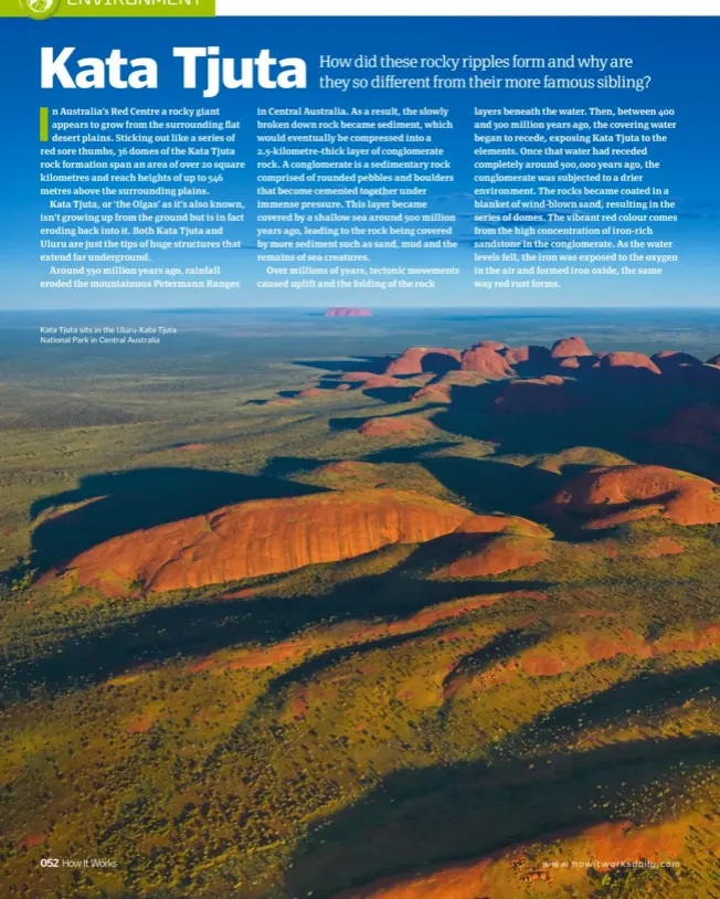  ??  ?? Kata Tjuta sits in the Uluru-kata Tjuta National Park in Central Australia