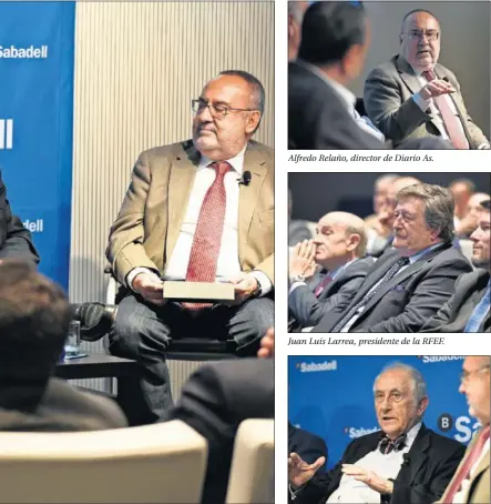  ??  ?? Alfredo Relaño, director de Diario As.
Juan Luis Larrea, presidente de la RFEF.
Inocencio Arias, exdirector general del Real Madrid.