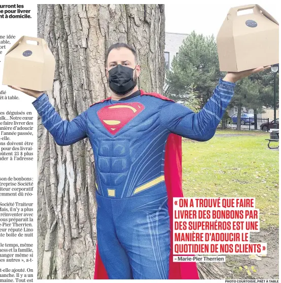  ?? PHOTO COURTOISIE, PRÊT À TABLE ?? À l’occasion de l’Halloween, le service de traiteur montréalai­s Prêt à table organise des livraisons spéciales de bonbons par différents superhéros comme Superman.