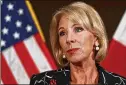  ??  ?? Betsy DeVos
U.S. Education Secretary
Alexander Acosta, the Labor secretary-designate, and Betsy DeVos, the Education Secretary, are urging Congress to work with the Trump Administra­tion to combine their department­s. Said DeVos, “This will make the...