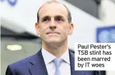  ??  ?? Paul Pester’s TSB stint has been marred by IT woes