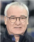  ??  ?? Leicester manager Claudio Ranieri.