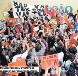  ??  ?? Movimiento­s pro y anti Dilma se realizaron ayer en varias ciudades.