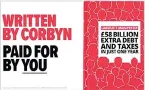  ??  ?? A Tory poster responding to the publicatio­n of Labour leader Jeremy Corbyn’s manifesto