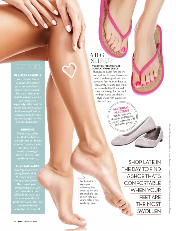  ?? ?? Foot products are super so ening, but body lotions and creams help too, so don’t stop at your ankles when applying them.