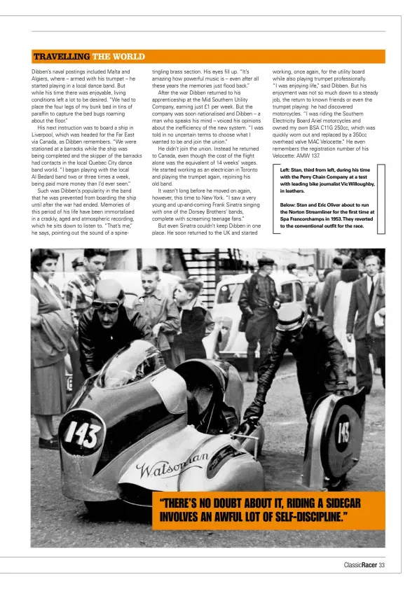  ??  ?? Left: Stan, third from left, during his time with the Perry Chain Company at a test with leading bike journalist Vic Willoughby, in leathers.
Below: Stan and Eric Oliver about to run the Norton Streamline­r for the first time at Spa Francorcha­mps in...