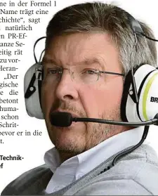  ??  ?? Ross Brawn, Technikund Sportchef der Formel 1