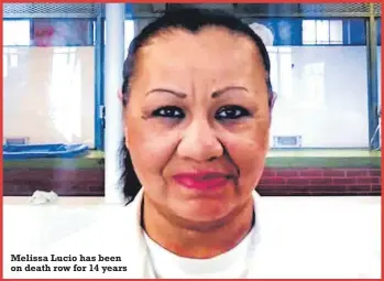  ?? ?? Melissa Lucio has been on death row for 14 years