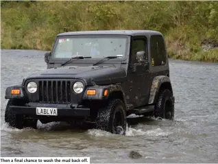  ??  ?? Then a final chance to wash the mud back off.