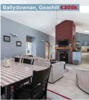  ??  ?? Ballydowna­n, Geashill €305k