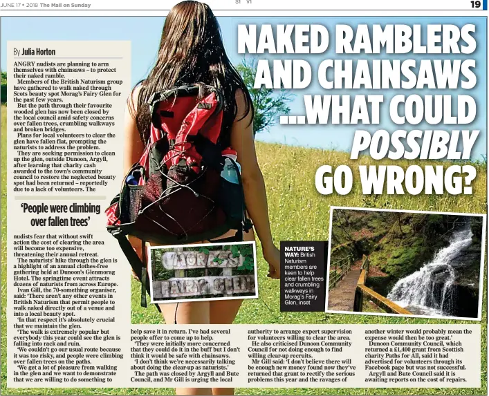  ??  ?? NATURE’S
WAY: British Naturism members are keen to help clear fallen trees and crumbling walkways in Morag’s Fairy Glen, inset