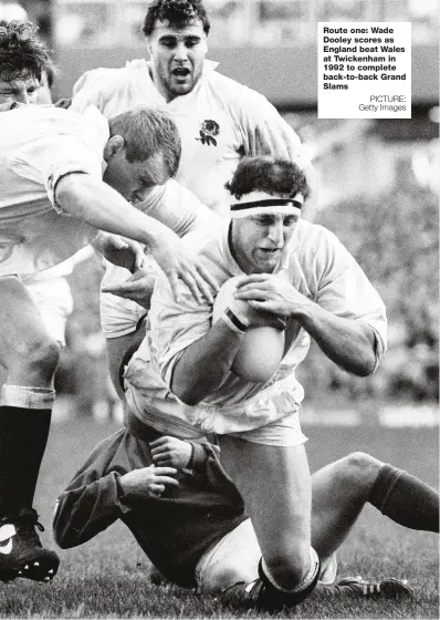  ?? PICTURE: Getty Images ?? Route one: Wade Dooley scores as England beat Wales at Twickenham in 1992 to complete back-to-back Grand Slams