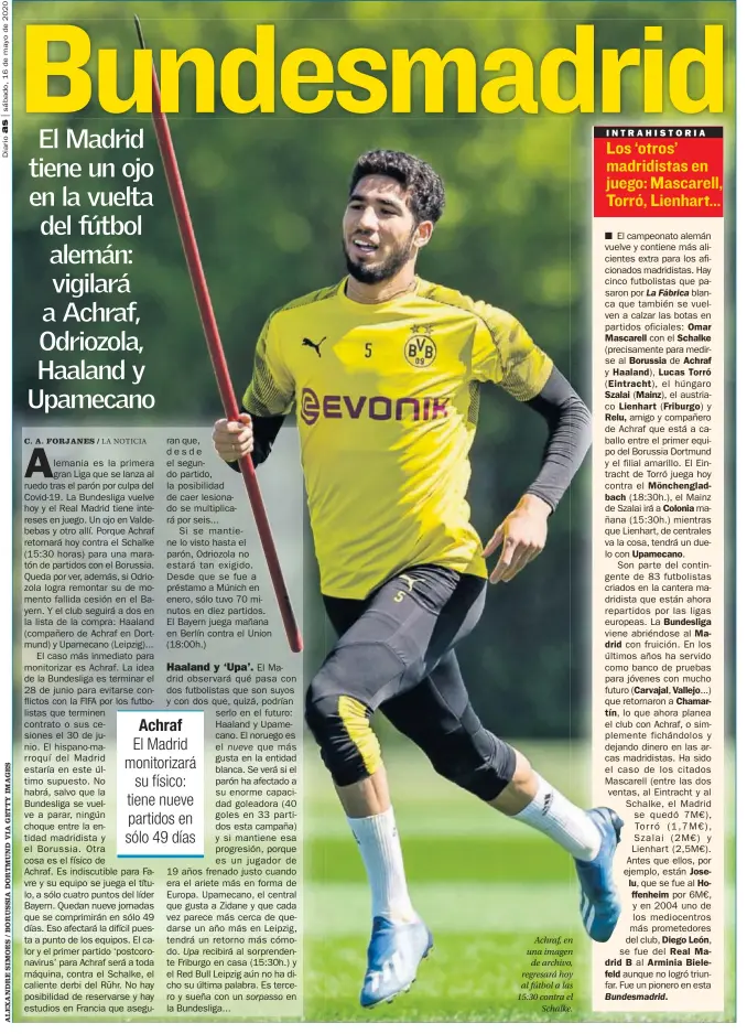  ??  ?? Achraf, en una imagen de archivo, regresará hoy al fútbol a las 15:30 contra el Schalke.
Mascarell
Omar Schalke
Mönchengla­dbach
Upamecano.
Bundesliga Madrid (Carvajal, Vallejo...) Chamartín,
Joselu, Hoffenheim
Diego León, Real Madrid Arminia Bielefeld