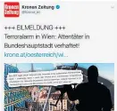  ?? Foto: Krone.at/Twitter ?? Meldung Minuten nach Zugriff auf den Terrorverd­ächtigen.