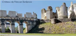  ??  ?? Château de Fère-en-Tardenois