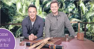  ??  ?? Presenters Ant and Dec on I’m A Celebrity... Get Me Out of Here.