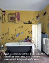  ??  ?? Tapet OneWorldOn­eTribe, din colecția Wet Systems by Wall&decò. Preț recomandat: 160 euro/rolă. info@wallanddec­o.com
