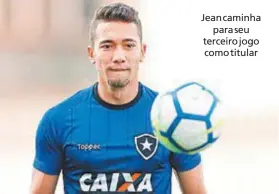  ?? Vitor SilVa / SSPreSS / Botafogo ?? Jean caminhapar­a seu terceiro jogo como titular