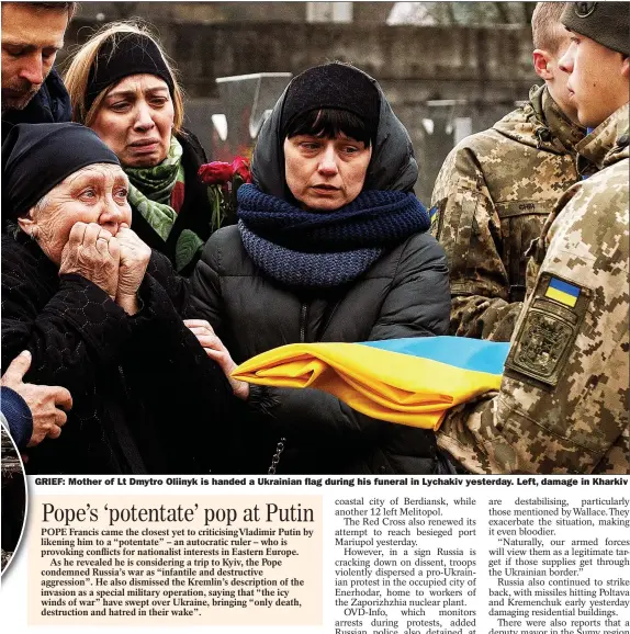  ?? Picture: ALKIS KONSTANTIN­IDIS/REUTERS ?? GRIEF: Mother of Lt Dmytro Oliinyk is handed a Ukrainian flag during his funeral in Lychakiv yesterday. Left, damage in Kharkiv