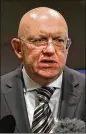  ??  ?? Russia’s United Nations Ambassador Vassily Nebenzia