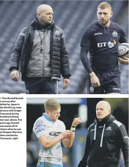  ??  ?? 2 Finn Russe ll b owed in sorrow after defeat by Japan in the World Cup, main picture; with Gregor Townsend during Scotland training last year, above; five years ago, Russell was stand-off of choice when he was at Glasgow Warriors, then coached by Townsend , right.