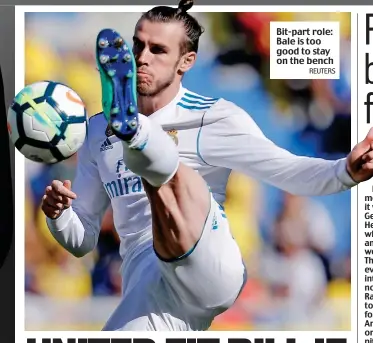  ?? REUTERS ?? Bit-part role: Bale is too good to stay on the bench