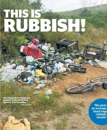  ?? Photo / Supplied ?? This mountain of rubbish was dumped on the side of State Highway 10 in December.