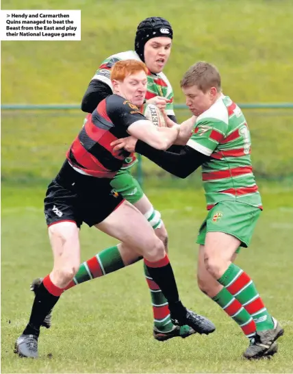  ??  ?? > Hendy and Carmarthen Quins managed to beat the Beast from the East and play their National League game