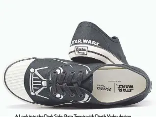  ??  ?? A Look into the Dark Side: Bata Tennis with Darth Vader design