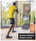  ?? ?? Echelon Reflect fitness mirror