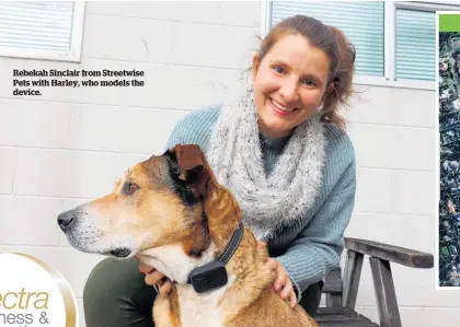  ?? ?? Rebekah Sinclair from Streetwise Pets with Harley, who models the device.