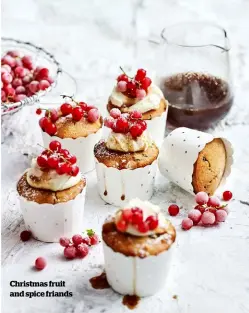  ??  ?? Christmas fruit and spice friands