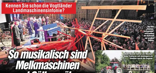  ??  ?? Bei den „Stelzenfes­tspielen“wird selbst der Kuhstall zur großen
Bühne.