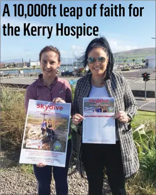  ??  ?? Geraldine Ashe and Neasa Ní Mhathúna are preparing to take part in a charity skydive in September for theKerry Hospice Foundation.