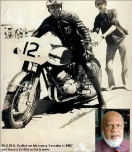  ??  ?? M.G.M.S. Zurfick on his trusty Yamaha in 1967 and (inset) Zurfick as he is now.