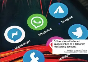  ?? RAFAEL HENRIQUE/SOPA IMAGES/REX/SHUTTERSTO­CK ?? Officers found indecent images linked to a Telegram messaging account.