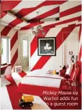  ??  ?? Mickey Mouse by Warhol adds fun to a guest room