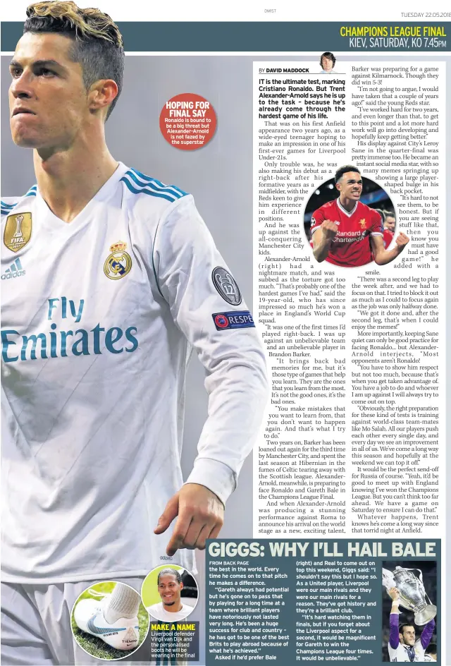  ??  ?? HOPING FOR FINAL SAY Ronaldo is bound to be a big threat but Alexander-Arnold is not fazed by the superstar