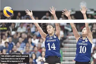  ??  ?? THE ATENEO LADY EAGLES notched their third win in a row in UAAP Season 80 to improve to 3-2.