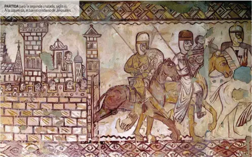  ??  ?? PARTIDA para la segunda cruzada, siglo XII. A la izquierda, el barrio cristiano de Jerusalén.