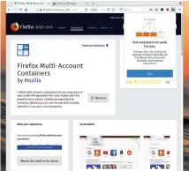  ??  ?? Firefox’s multiaccou­nt containers are a great way to isolate sites from the rest of your browsing.