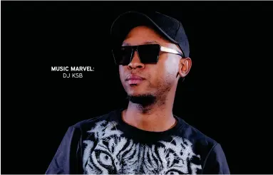  ??  ?? MUSIC MARVEL: DJ KSB