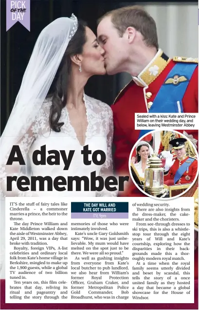  ??  ?? THE DAY WILL AND KATE GOT MARRIED
Sealed with a kiss: Kate and Prince William on their wedding day, and below, leaving Westminste­r Abbey