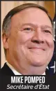  ??  ?? MIKE POMPEO Secrctaire d’jtat