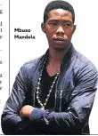  ??  ?? Mbuso Mandela