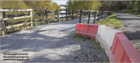  ??  ?? This damaged stretch of boardwalk is a danger for wheelchair­s, buggies, etc.