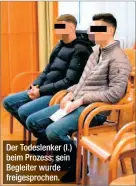  ??  ?? Der Todeslenke­r (l.) beim Prozess; sein Begleiter wurde freigespro­chen.