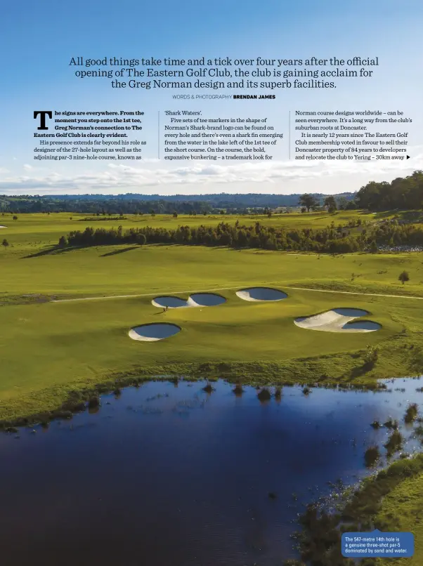  ??  ?? The 547-metre 14th hole is a genuine three-shot par-5 dominated by sand and water.