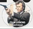  ??  ?? FILM LEGEND Eastwood