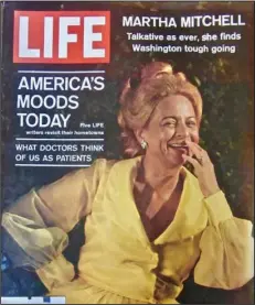  ?? ?? Martha Mitchell’s photograph appeared on Life magazine’s cover on Oct. 2, 1970.